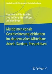 Produktbild: Multidimensionale Geschlechterungleichheiten im akademischen Mittelbau: Arbeit, Karriere, Perspektiven