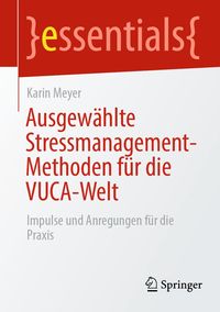 Produktbild: Ausgew&auml;hlte Stressmanagement-Methoden f&uuml;r die VUCA-Welt