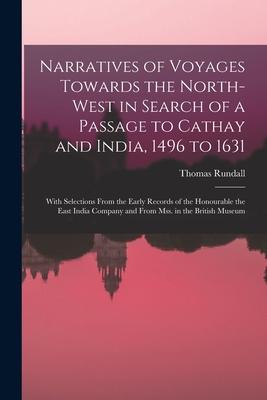Produktbild: Narratives of Voyages Towards the North-West in Search of a Passage to Cathay and India, 1496 to 1631 [microform]: With Selections From the Early Reco