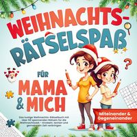 Produktbild: Weihnachts R&auml;tselspa&szlig; f&uuml;r Mama & mich - Miteinander & Gegeneinander