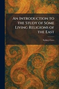 Produktbild: An Introduction to the Study of Some Living Religions of the East