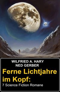 Produktbild: Ferne Lichtjahre im Kopf: 7 Science Fiction Romane