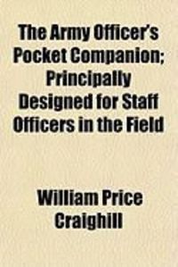 Produktbild: The Army Officer's Pocket Companion; Principally Designed for Staff Officers in the Field