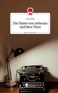 Produktbild: Die Dame von nebenan und ihre Tiere. Life is a Story - story.one