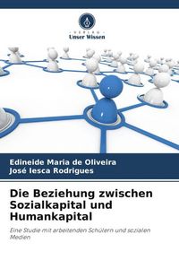 Produktbild: Die Beziehung zwischen Sozialkapital und Humankapital