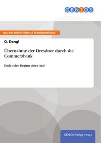 Produktbild: &Uuml;bernahme der Dresdner durch die Commerzbank