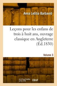 Produktbild: Le&ccedil;ons pour les enfans de trois &agrave; huit ans, ouvrage classique en Angleterre. Volume 3