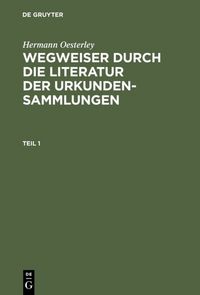 Produktbild: Wegweiser durch die Literatur der Urkundensammlungen. Teil 1