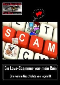 Produktbild: Ein Love-Scammer war mein Ruin