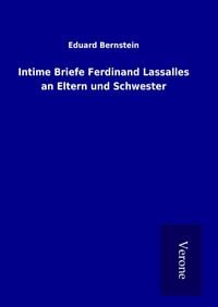 Produktbild: Intime Briefe Ferdinand Lassalles an Eltern und Schwester