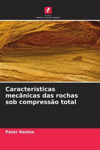 Produktbild: Caracter&iacute;sticas mec&acirc;nicas das rochas sob compress&atilde;o total