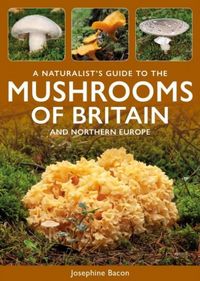 Produktbild: A Naturalist's Guide to the Mushrooms of Britain and Northern Europe