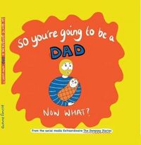 Produktbild: So you're going to be a Dad NOW WHAT?