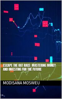 Produktbild: Escape the Rat Race: Mastering Money and Investing for the Future