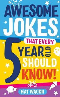 Produktbild: Awesome Jokes That Every 5 Year Old Should Know!