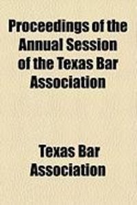Produktbild: Proceedings of the Annual Session of the Texas Bar Association