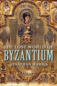 Produktbild: Harris, J: Lost World of Byzantium