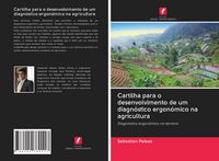 Produktbild: Cartilha para o desenvolvimento de um diagn&oacute;stico ergon&oacute;mico na agricultura