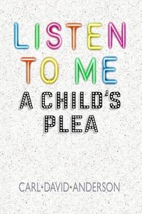 Produktbild: Listen to Me: A Child's Plea