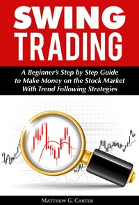 Produktbild: Swing Trading: A Beginner's Step by Step Guide to Make Money on the Stock Market With Trend Following Strategies