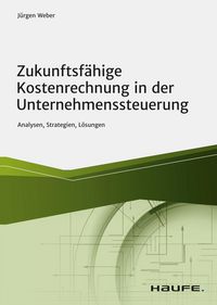 Produktbild: Zukunftsf&auml;hige Kostenrechnung in der Unternehmenssteuerung
