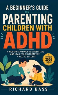 Produktbild: A Beginner's Guide on Parenting Children with ADHD