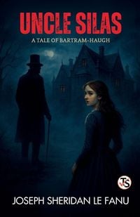 Produktbild: Uncle Silas A Tale Of Bartram-haugh