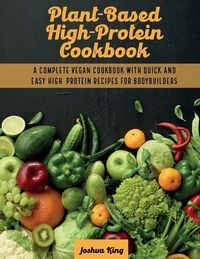 Produktbild: Plant-Based High- Protein Cookbook