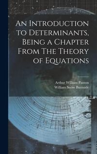 Produktbild: An Introduction to Determinants, Being a Chapter From The Theory of Equations