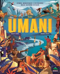 Produktbild: Noi umani. Storie, meraviglie e invenzioni delle antiche civilt&agrave;