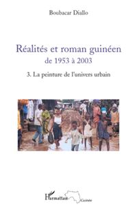 Produktbild: R&eacute;alit&eacute;s et roman guin&eacute;en de 1953 &agrave; 2003 T3