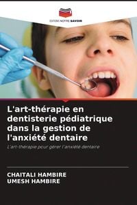 Produktbild: L'art-th&eacute;rapie en dentisterie p&eacute;diatrique dans la gestion de l'anxi&eacute;t&eacute; dentaire