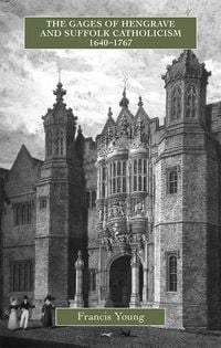 Produktbild: The Gages of Hengrave and Suffolk Catholicism, 1640-1767