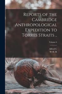 Produktbild: Reports of the Cambridge Anthropological Expedition to Torres Straits ..; Volume 6