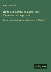 Produktbild: Trait&eacute; des oiseaux de basse-cour d'agr&eacute;ment et de produit