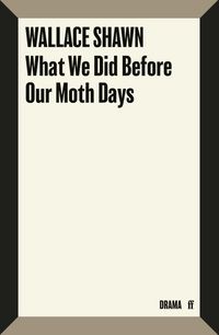 Produktbild: What We Did Before Our Moth Days