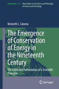 Produktbild: The Emergence of Conservation of Energy in the Nineteenth Century