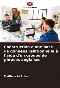 Produktbild: Construction d'une base de donn&eacute;es relationnelle &agrave; l'aide d'un groupe de phrases anglaises