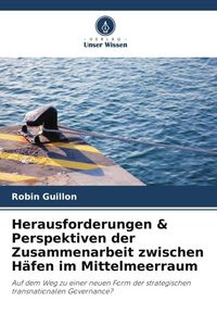 Produktbild: Herausforderungen & Perspektiven der Zusammenarbeit zwischen H&auml;fen im Mittelmeerraum
