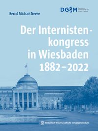 Produktbild: Der Internistenkongress in Wiesbaden 1882-2022