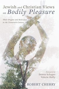 Produktbild: Jewish and Christian Views on Bodily Pleasure