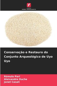Produktbild: Conserva&ccedil;&atilde;o e Restauro do Conjunto Arqueol&oacute;gico de Uyo Uyo