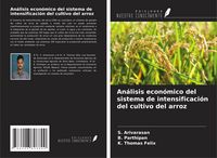 Produktbild: An&aacute;lisis econ&oacute;mico del sistema de intensificaci&oacute;n del cultivo del arroz