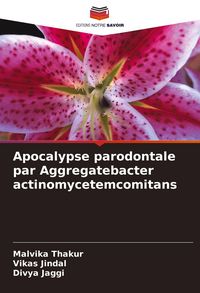 Produktbild: Apocalypse parodontale par Aggregatebacter actinomycetemcomitans