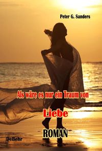 Produktbild: Als w&auml;re es nur ein Traum von Liebe - Roman