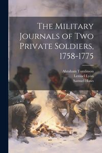 Produktbild: The Military Journals of two Private Soldiers, 1758-1775