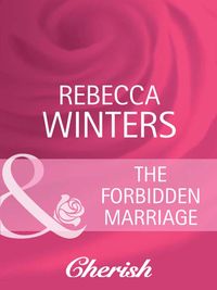 Bild vom Artikel The Forbidden Marriage (Mills & Boon Cherish) (What Women Want!, Book 4) vom Autor Rebecca Winters