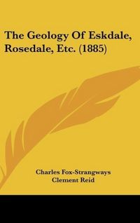 Produktbild: Fox-Strangways, C: Geology Of Eskdale, Rosedale, Etc. (1885)