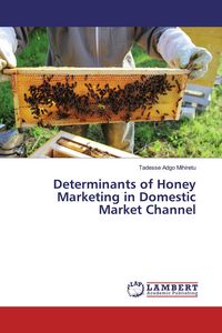 Produktbild: Determinants of Honey Marketing in Domestic Market Channel