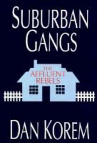 Produktbild: Suburban Gangs: The Affluent Rebels
